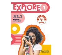 Explore 1 - Version Livre de l'élève + Cahier d'activités (A1.1) - Fabienne Gallon - Hachette F.l.e. - broché - Méthode de langue