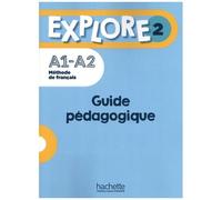Explore 2 A1-A2 - Guide Pédagogique
