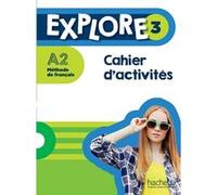 Explore 3 - Cahier d'activités (A2) Fabienne Gallon (Auteur), Céline Himber (Auteur)