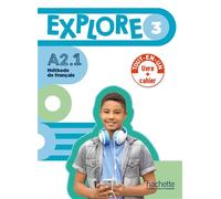 Explore 3 - Version Livre de l'élève + Cahier d'activités (A2.1) - Fabienne Gallon - Hachette F.l.e. - broché - Méthode de langue