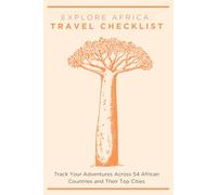 Explore Africa: Travel Checklist: Track Your Adventures Across 54 African Countries and Their Top Cities