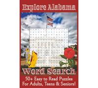 Explore Alabama Word Search Puzzle Book: Over 50 Fun and Easy-to-Read Puzzles About Alabama, Its Landmarks, Architecture, Outdoor Adventures, and ... and Puzzle Fans | 6x9 Inches, 110 Pages