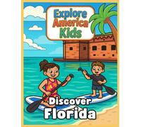 Explore America Kids: Discover Florida: An Educational Picture Book with Fun Facts About Florida for Early Learners
