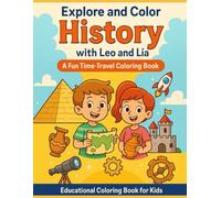 Explore and Color the History: A fun Time-Travel Coloring Book