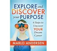 Explore and Discover Your Purpose by Marlo Andersen Marlo Andersen (Auteur)