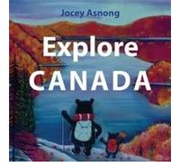 Explore Canada by Jocey Asnong Jocey Asnong (Auteur)