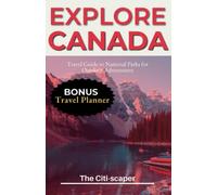 Explore Canada: Travel Guide to National Parks for Outdoor Adventurers