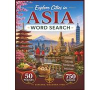 Explore Cities in Asia: 50 Puzzles Featuring 750 Cities Across Asia - Fun & Educational Word Search for Adults, Seniors, and Travel Lovers
