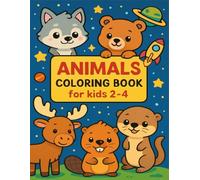 Explore & Create Animal Coloring Book: Inspiring Young Learners to Discover, Create, and Grow!