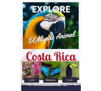 Explore el Mundo Animal de Costa Rica