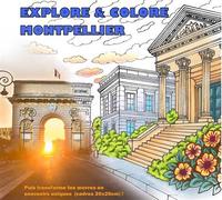 Explore et colore Montpellier Puis transforme tes œuvres en souvenirs uniques - Maryline Carnet - Carnet Maryline - broché - Guide