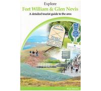 Explore Fort William And Glen Nevis