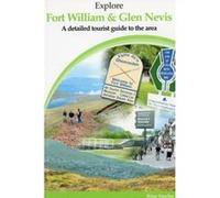 Explore Fort William and Glen Nevis: A Detailed Tourist Guide Smailes, Brian (Auteur)