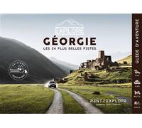 Explore Géorgie Les 24 plus belles pistes, 4x4, van, moto et vélo, Guide de voyage Géorgie-Caucase - Olivia Casari - Ountravela - broché - Guide