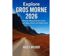 EXPLORE GROS MORNE 2026: Ultimate Hiking & Nature Guide, with Maps, Photos, and Hidden Gems