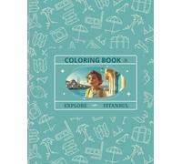 EXPLORE ISTANBUL: Explore Istanbul with the Little Traveler - Printable Coloring Book for Kids