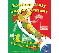 Explore Italy and its regions - Esplora l'Italia e le sue regioni: Handbook/Workbook with language activities, maps, and tests (Bilingual edition: Italian-English)