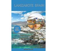Explore Lanzarote 2025: Beaches, Volcanoes, and Beyond