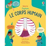 Lara Bryan – Explore... Le corps humain – Cartonné – Usborne