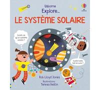 Explore ... Le système solaire - Dès 5 ans - Rob Lloyd Jones - Usborne - cartonné - Document jeunesse
