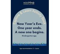 Explore & Learn Activity Book: New Year’s Eve. One year ends. A new one begins. Kindergarten age