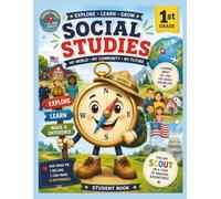Explore, Learn, Grow - First Grade Social Studies: My World, My Community, My Future - Student Workbook