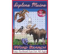 Explore Maine Word Search Puzzle Book: Over 50 Fun and Easy-to-Read Puzzles Featuring Maine Landmarks, Natural Wonders, Wildlife, and Coastal New England Charm