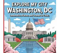 Explore My City: Washington DC Coloring Book: Landmarks, Places, and Scenes to Color