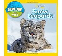 Explore My World Snow Leopards (National Geographic Kids) Esbaum, Jill (Auteur)
