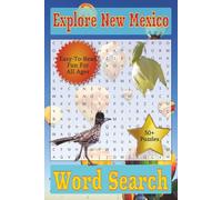 Explore New Mexico Word Search Puzzle Book: Over 50 Fun and Easy-to-Read Puzzles Featuring New Mexico Landmarks, Natural Wonders, Wildlife, and Southwestern Cultural H