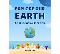 Explore Our Earth: Continents & Oceans