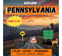 Explore Pennsylvania: Color- Learn- Remember - State Facts - Activities - Memories