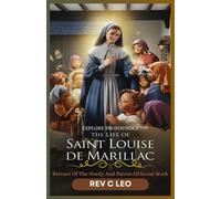 Explore Profoundly The Life Of Saint Louise De Marillac: Servant Of The Needy And Patron Of Social Work
