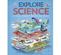 Explore: Science A Visual Journey Through Our World - DK - DK Children - ebook (ePub) - Livre