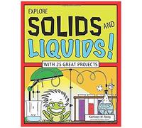 Explore Solids And Liquids!
