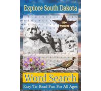 Explore South Dakota Word Search Puzzle Book: Over 50 Fun and Easy-to-Read Puzzles Featuring South Dakota Landmarks, Natural Wonders, Wildlife, and Great Plains Heritage