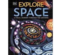 Explore: Space A Visual Journey Through the Universe - DK - DK Children - ebook (ePub) - Livre