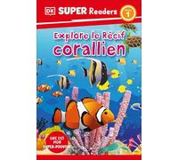 Explore the Coral Reef / Explore la barrière de corail