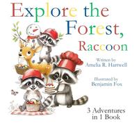 Explore the Forest, Raccoon - 3 Adventures in 1 Book: Children’s Picture Book & Story Collection (Raccoon’s Adventures Series)
