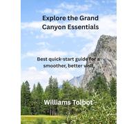 Explore the Grand Canyon Essentials: Best quick-start guide for a smoother, better visit