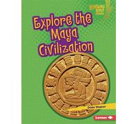 Explore the Maya Civilization - Zelda Wagner - Lerner Publications ™ - ebook (ePub) - Livre