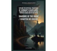 Explore the Mystical Traditions of Germany's Heartlands: German on the Left, English on the Right: Perfectly Aligned Side-by-Side Edition: Shadows of the Rhine / Schatten des Rheins
