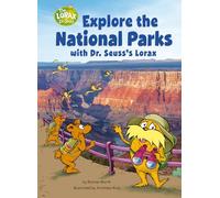 Explore the National Parks With Dr. Seuss's Lorax