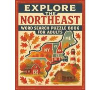 Explore the Northeast States Word Search Puzzle Book for Adults: New England Coastlines, Fall Foliage, Historic Towns & Iconic East Coast Landmarks