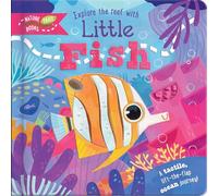 Explore the Reef with Little Fish: A tactile, lift-the-flap ocean journey!