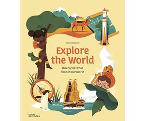 Explore the world : Dicoveries that shaped our world