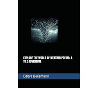EXPLORE THE WORLD OF WEATHER POEMS: A TO Z ADVENTURE