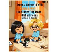 Explore the World With Nate & Malti: Fun stories. Big ideas. Global Friends written by Dr. Malini Nair