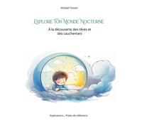 Explore Ton Monde Nocturne - A La Découverte Des Rêves Et Des Cauchemars