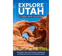 Explore Utah: A 5-Book Travel Collection Plan Better Trips, Find Outdoor Adventures, and Experience More of the Beehive State - Jeffrey Steadman - Wilderness Press - ebook (ePub) - Livre